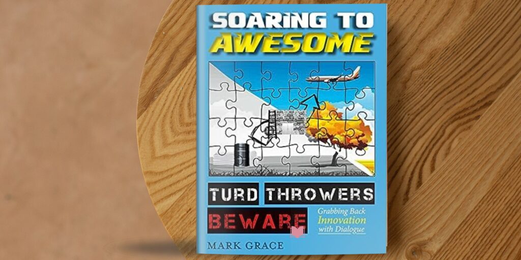 Soaring to Awesome: Turd Throwers Beware Grabbing Back Innovation with Dialogue